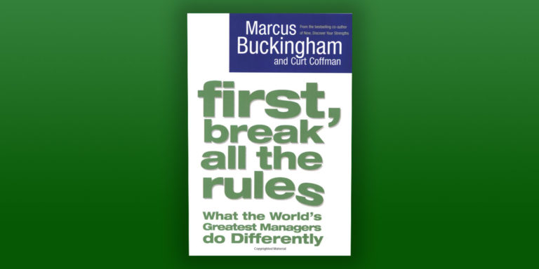 Buckkritik & Review: "First, Break All the Rules – What the World’s Greatest Managers do Differently” - Marcus Buckingham